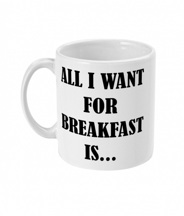 all i want for breakfast is black pudding mug left side mockup